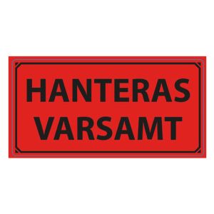 Emballageetikett "HANTERAS VARSAMT"