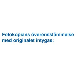 Fotokopians överensstämmelse med originalet intygas (stämpel)