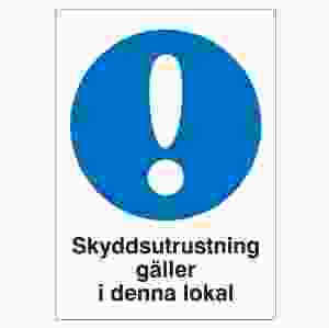 Skyddsutrustning gäller i denna lokal (skylt)