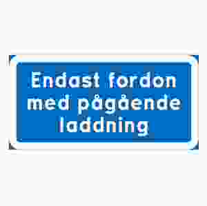 Parkeringsskylt Endast fordon med pågående laddning