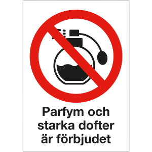 Parfym och starka dofter är förbjudet (skylt)