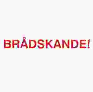 BRÅDSKANDE! (stämpel)