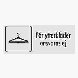 För ytterkläder ansvaras ej (skylt)