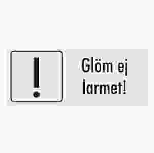 Glöm ej larmet (skylt)